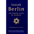 The Proper Study of Mankind: An Anthology of Essays