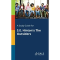 A Study Guide for S.E. Hinton's The Outsiders