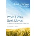 When God's Spirit Moves Participant's Guide: Six Sessions on the Life-Changing Power of the Holy Spirit