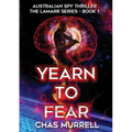 Yearn to Fear: Australian Spy Thriller