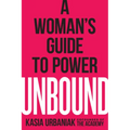 Unbound: A Woman's Guide to Power