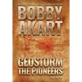 Geostorm The Pioneers: A Post Apocalyptic EMP Survival Thriller