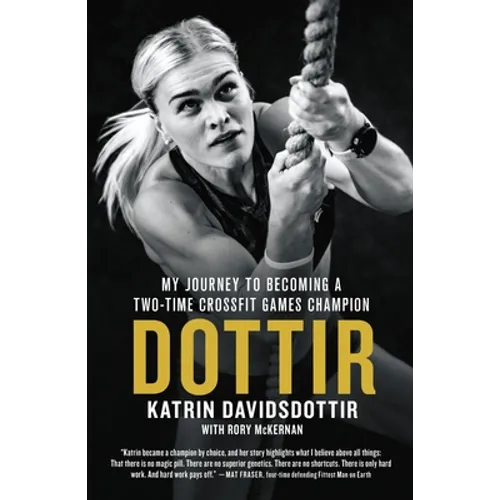 Dottir: My Journey to Becoming a Two-Time Crossfit Games Champion