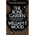The Bone Garden: The Chilling True Story of a Female Serial Killer