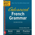 Practice Makes Perfect: Advanced French Grammar, Second Edition