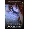 Hard to Kill: The Accident