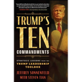 Trump's Ten Commandments: Strategic Lessons from the Trump Leadership Toolbox