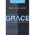 Grace Participant's Guide: More Than We Deserve, Greater Than We Imagine