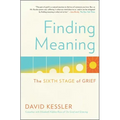 Finding Meaning: The Sixth Stage of Grief