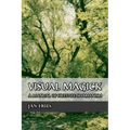 Visual Magick: A Manual of Freestyle Shamanism