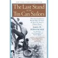 The Last Stand of the Tin Can Sailors: The Extraordinary World War II Story of the U.S. Navy's Finest Hour