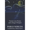 Twenty Love Poems and a Song of Despair