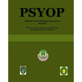 Psyop: Military Psychological Operations Manual