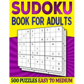 Sudoku Book for Adults Easy to Medium: 500 Sudoku Puzzles for Adults - 250 Easy & 250 Intermediate Level With Answers