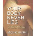 Your Body Never Lies: The Complete Book of Oriental Diagnosis