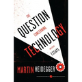 The Question Concerning Technology: And Other Essays