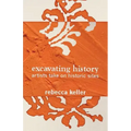 Excavating History: artists take on historic sites