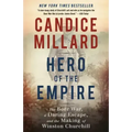 Hero of the Empire: The Boer War, a Daring Escape, and the Making of Winston Churchill