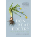 Don't Read Poetry: A Book about How to Read Poems