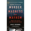 Murder, Madness & Mayhem: Twenty-Five Tales of True Crime and Dark History