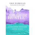 Redefining Hustle: Navigating Success with Jesus