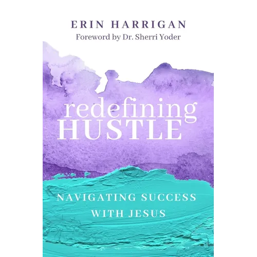Redefining Hustle: Navigating Success with Jesus