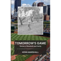 Tomorrow's Game: Stories of Baseball and Family