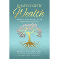 Unapologetic Wealth: Rewrite Your Money Story from Any Beginning