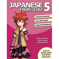 Japanese From Zero! 5: Proven Techniques to Learn Japanese for Students and Professionals