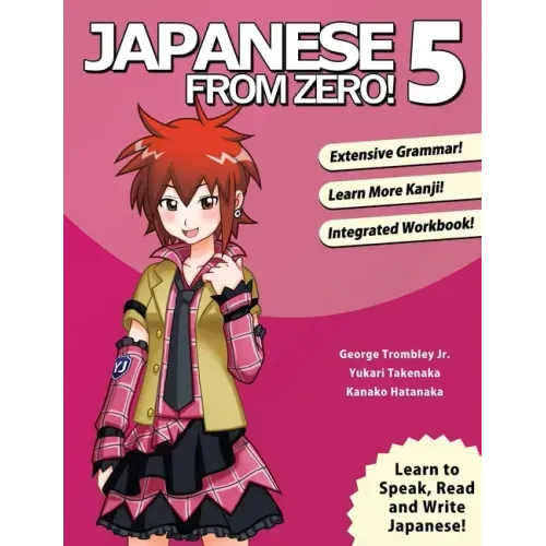 Japanese From Zero! 5: Proven Techniques to Learn Japanese for Students and Professionals