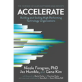 Accelerate: The Science of Lean Software and DevOps: Building and Scaling High Performing Technology Organizations