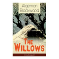 The Willows (Unabridged): Horror Classic