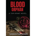 Blood Orphan: A Tom Grant Novel