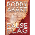 False Flag: A Post-Apocalyptic Political Thriller