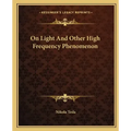 On Light and Other High Frequency Phenomenon