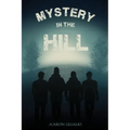Mystery in the Hill