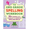 The 2nd Grade Spelling Workbook: 95+ Games and Puzzles to Improve Spelling Skills