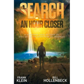 The Search - An Hour Closer: A Desperate Saga of Good vs. Evil set in the Mountains of Arkansas