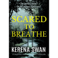 Scared to Breathe: A Gripping Psychological Thriller