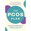 The Pcos Plan: Prevent and Reverse Polycystic Ovary Syndrome Through Diet and Fasting
