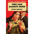 You Can Always Duck: A Lemmy Caution Thriller