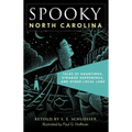 Spooky North Carolina: Tales of Hauntings, Strange Happenings, and Other Local Lore