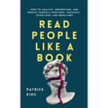 Read People Like a Book: How to Analyze, Understand, and Predict People's Emotions, Thoughts, Intentions, and Behaviors