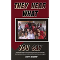 They Hear What You Say