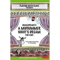Shakespeare's A Midsummer Night's Dream for Kids: 3 Short Melodramatic Plays for 3 Group Sizes