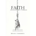 Faith, Hanging by a Thread: A True Story About Tragedy, Forgiveness and Restoration