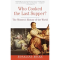 Who Cooked the Last Supper?: The Women's History of the World