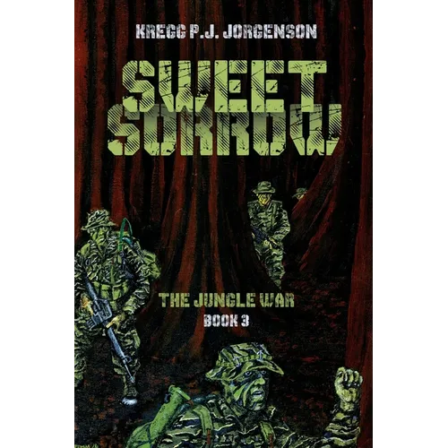 Sweet Sorrow: The Jungle War - Book 3