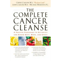 The Complete Cancer Cleanse: A Proven Program to Detoxify and Renew Body, Mind, and Spirit