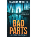 Bad Parts: A Supernatural Thriller